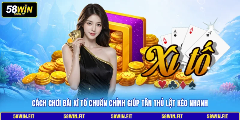 cách chơi bài Xì Tố