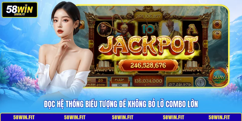 Đọc hệ thống biểu tượng để không bỏ lỡ combo lớn