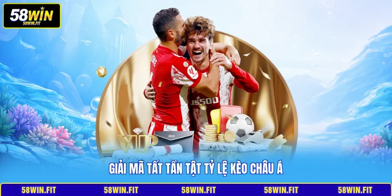 Giải mã tất tần tật tỷ lệ kèo châu Á