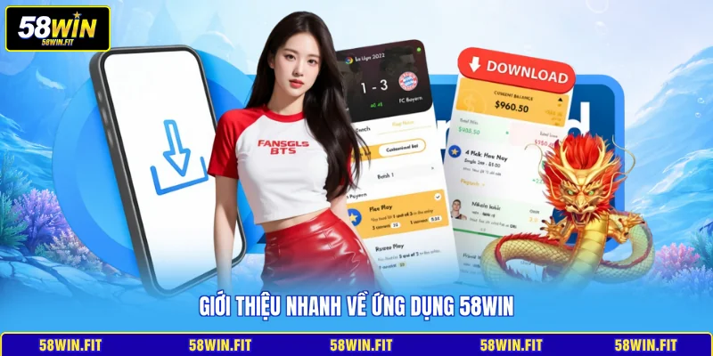 Giới thiệu nhanh về ứng dụng 58win