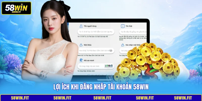 Lợi ích khi đăng nhập tài khoản 58win