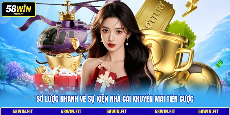 Sơ lược nhanh về sự kiện nhà cái khuyến mãi tiền cược