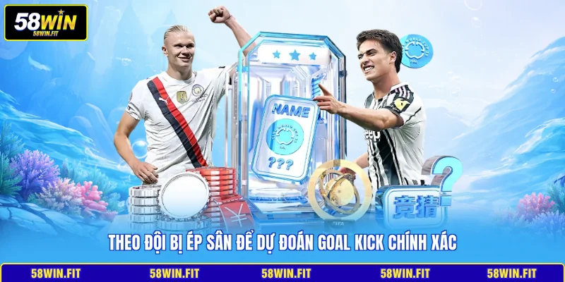 Theo đội bị ép sân để dự đoán goal kick chính xác